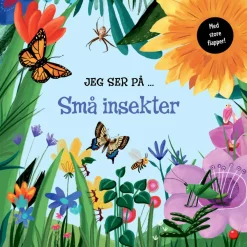 Forlaget Bolden Flapbog - Jeg ser på... Små insekter|Børn Sprog & Leg|Naturvidenskab
