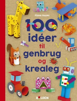 Forlaget Bolden 100 idéer til genbrug og krealeg| Fagbøger|Kreativ Leg