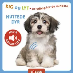 Forlaget Bolden Kig og lyt. En lydbog for de mindste - Nuttede dyr|Børn Børnebøger|Tumlinge Legetøj