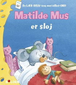 Forlaget Bolden Matilde Mus er sløj|Børn Sprog & Leg|Skolesjov