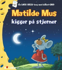 Forlaget Bolden Matilde Mus kigger stjerner|Børn Vis Alle Varer (Særlige Behov)|Sprog & Leg