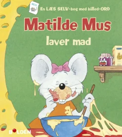 Forlaget Bolden Matilde Mus laver mad|Børn Sprog & Leg|Skolesjov